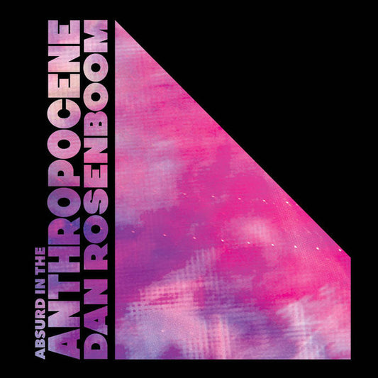 Image of Front Cover of 2xLP - EX/EX - DAN ROSENBOOM, Absurd in the Anthropocene (Gearbox Records ; GB1557, UK 2020, Gatefold, Black Inners), ,  - 0926243E