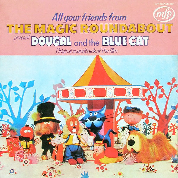 Image of Front Cover of LP - VG/VG - MAGIC ROUNDABOUT, Dougal and the Blue Cat - OST (MFP; 50017, UK 1972), ,  - 2226394E