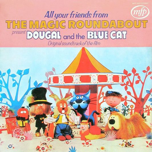 Image of Front Cover of LP - VG/VG - MAGIC ROUNDABOUT, Dougal and the Blue Cat - OST (MFP; 50017, UK 1972), ,  - 2226349E