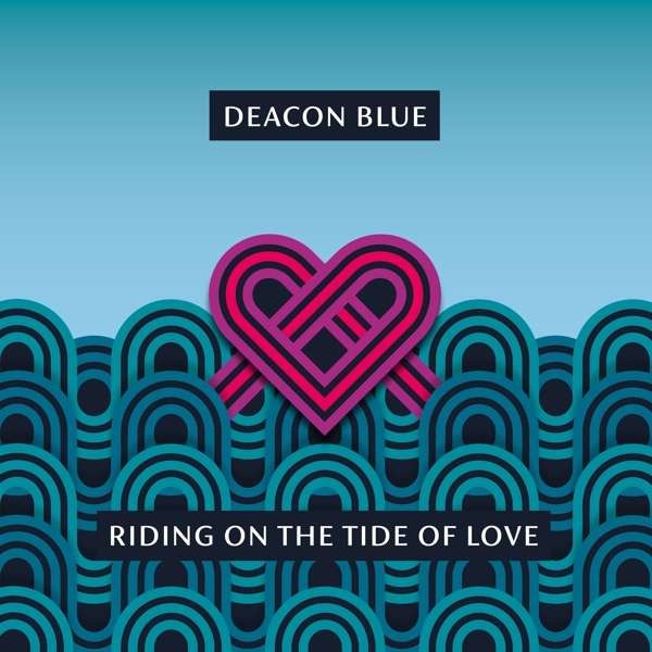 Image of Front Cover of 2614135C: LP - DEACON BLUE, Riding On The Tide Of Love (Ear Music ; 0215401EMU, UK 2021, Inner)   EX/VG+