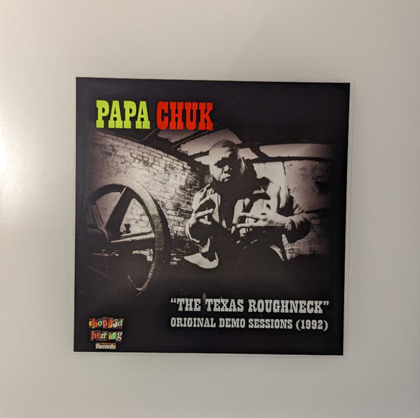 Image of Front Cover of LP - EX/EX - PAPA CHUK, "The Texas Roughneck" Original Demo Sessions(1992) (Chopped Herring Records ; CHPAPALP01, UK 2021, Stickered Plain Sleeve, Clear With Black Swirl), ,  - 1326209E