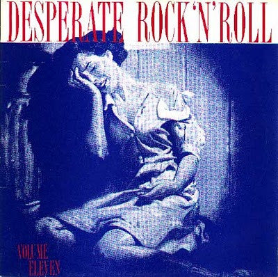 Image of Front Cover of 1625219E: LP - VARIOUS, Desperate Rock 'N' Roll Volume Eleven (Flame; FLAME 011, UK 1989)   VG/VG