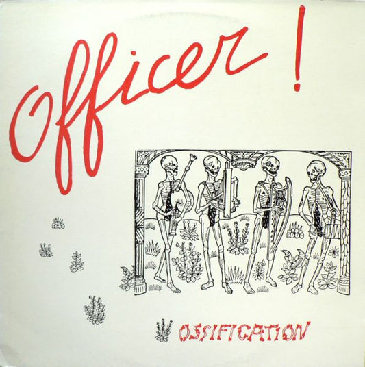 Image of Front Cover of 0526104E: LP - OFFICER!, Ossification (Ayaa ; DT 1284, France 1984) Ring Wear  VG/VG+