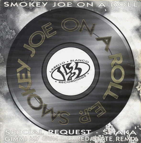 Image of Front Cover of 12" - VG/G+ - SMOKEY JOE, On A Roll E.P. (Labello Blanco Recordings  ; NLB 10, UK 1994, Company Sleeve), Strong G+, light marks only., A - Special RequestAA1 - Gimmi My Gun (Desired State Remix)AA2 - Shaka - 3926031E