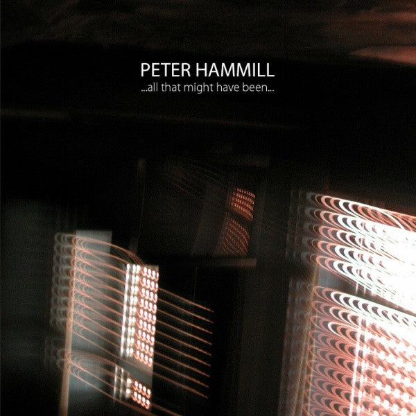 Image of Front Cover of CD - VG+/VG+ - PETER HAMMILL, ...All That Might Have Been... (Fie! Records ; FIE 9137, UK 2014, Gatefold, Booklet), ,  - 2935032E