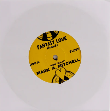 Image of Front Cover of 7" - /EX - MARK MITCHELL, How Can I? / All Your Love (Fantasy Love Records ; FL005, UK 2019 Reissue, Plain Sleeve, Solid Centre), ,  - 2056130S