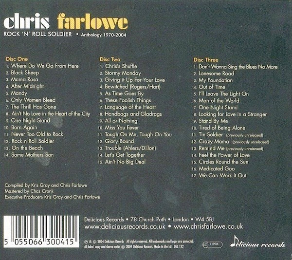 Image of Back Cover of 3xCD - VG+/VG+ - CHRIS FARLOWE, Rock 'n' Roll Soldier - Anthology 1970-2004 (Delicious Records; DEL122, UK 2004, Triple Digipak, Booklet), ,  - 3536071E