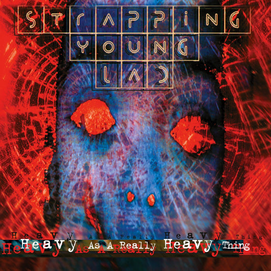 Image of Front Cover of 3933058E: LP - STRAPPING YOUNG LAD, Heavy As A Really Heavy Thing (Listenable Records; POSH640, Europe 2022, Blue Vinyl)   NEW/NEW