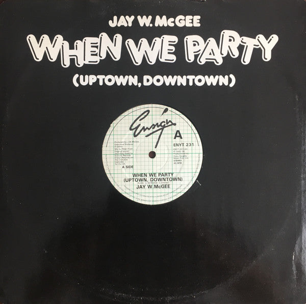 Image of Front Cover of 4114381C: 12" - JAY W. MCGEE, When We Party (Uptown, Downtown) / I've Been Checking Out (Too) (Ensign; ENYT 231, UK 1982, Company Sleeve) Sleeve worn / creased at edges, some scuffs too  VG/VG+