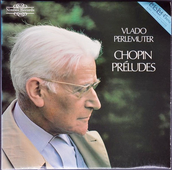 Image of Front Cover of LP - VG/VG+ - VLADO PERLEMUTER, Chopin: Preludes (Nimbus Records; NIMBUS 45011, UK 1981, 45 rpm Audiophile Super Analogue Master), ,  - 4126284E