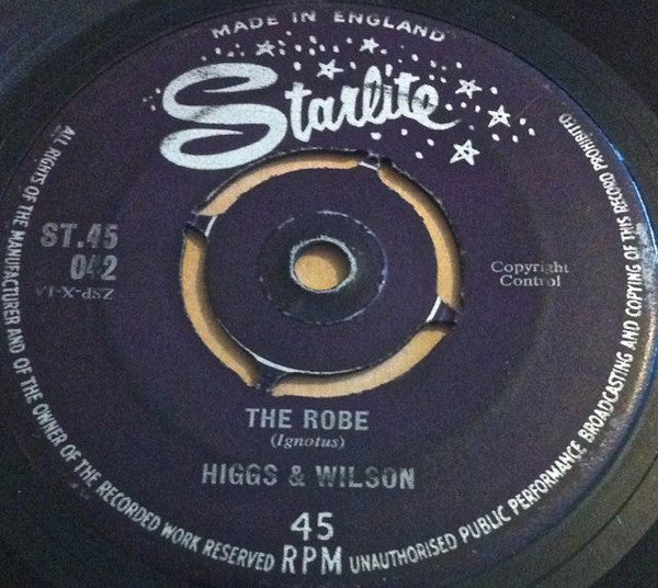 Image of Front Cover of 7" - /VG+ - HIGGS & WILSON, The Robe / Come On Home (Starlite; ST.45 042, UK 1961, 4-Prong Centre), Shiny clean, centre intact.,  - 1116108C
