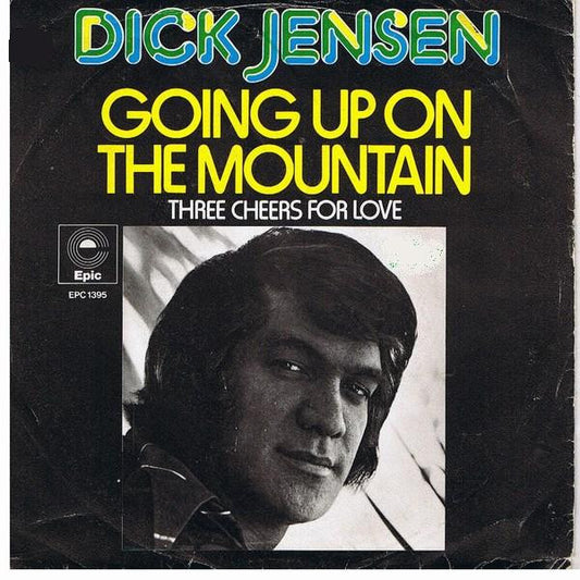 Image of Front Cover of 4152082S: 7" - DICK JENSEN, Going Up On The Mountain / Three Cheers To Love (Epic; EPC 1395, Netherlands 1973, Picture Sleeve) Few creases, pen marks and seam tears on sleeve  G/VG+