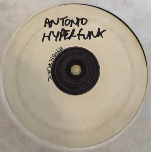 Image of Front Cover of 12" - /VG -  ANTONIO, Hyperfunk (Original Mix) (Not On Label; HYPER 001, UK 1990s, White Label, Plain Sleeve, Single Sided ), Light marks, causes very minor surface noise throughout,  - 3446386S