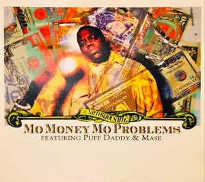 Image of Front Cover of 12" - VG+/VG - NOTORIOUS B.I.G., Mo Money Mo Problems (Puff Daddy Records; 74321 49249 1, UK 1997, Picture Sleeve), Two pressing flaws on record that click very lightly for a couple of rotations each. Hype sticker on sleeve,  - 4316658C