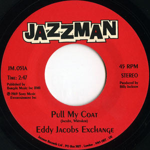 Image of Front Cover of 7" - /EX - EDDY JACOBS EXCHANGE, Pull My Coat / Love (Your Pain Goes Deep) (Jazzman ; JM.051, UK 2006 Reissue, Plain Sleeve), ,  - 2956063S