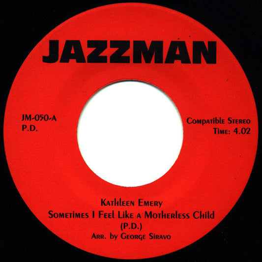 Image of Front Cover of 4225266E: 7" - KATHLEEN EMERY, Sometimes I Feel Like A Motherless Child / (Quantic Version) (Jazzman; JM-050, UK 2006, Plain Sleeve)   /EX