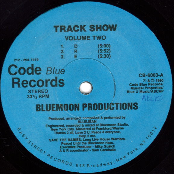 Image of Front Cover of 12" - /VG - BLUEMOON PRODUCTIONS, Track Show (Volume Two) (Code Blue Records; CB-6003, US 1990, Plain Sleeve), , Deeper than deep, phenomenal, and highly sought after east coast US House 12" by Bluemoon Productions, aka Gene Hughes (R.I.P.). Six cuts of absolute 90's deep house bliss. - 1846239S