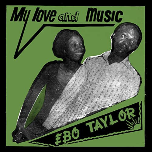 Image of Front Cover of LP - NEW/NEW - EBO TAYLOR, My Love And Music (Mr Bongo; MRBLP132, UK 2016 Reissue), ,  - 2716263C