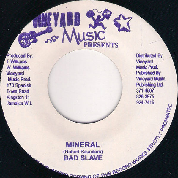 Image of Front Cover of 0653026S: 7" - BAD SLAVE, Mineral / Part 2 (Vineyard Music; , Jamaica 2006, Plain Sleeve) Strong VG+  /VG+