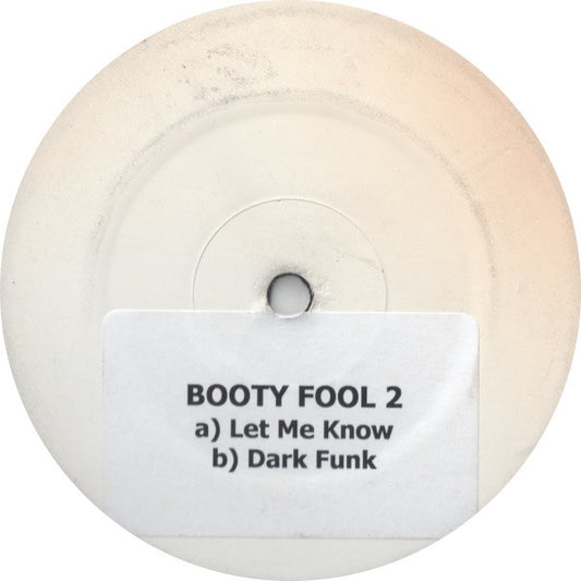Image of Front Cover of 4525090E: 12" - BOOTY FOOL, Booty Fool 2 (Not On Label; B 002, UK 2002, Stickered White Label, Plain Sleeve) Marks on vinyl.  /G+