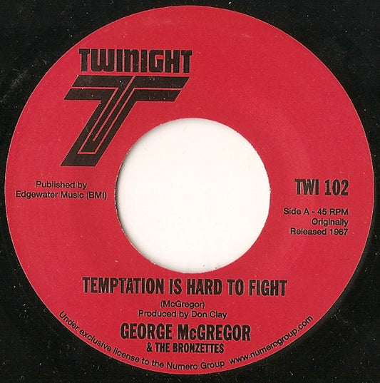 Image of Front Cover of 7" - VG/VG - GEORGE MCGREGOR & THE BRONZETTES / THE MCGREGOR BROTHERS, Temptation Is Hard To Fight / Every Time I Wake Up (Twinight Records; TWI 102, US 2007 Reissue, Company Sleeve), Corners of sleeve creased,  - 2116583C
