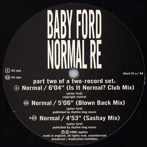 Image of Label Cover of 12" - /G+ - BABY FORD, Normal Re (Rephlex; bford 15 a / AA, UK 1998), Lots of faint hairlines. Writing on labels., A Normal (Is It Normal? Club Mix)	6:04AA1 Normal (Blown Back Mix)	5:06AA2 Normal (Sashay Mix)	4:53 - 4316114C