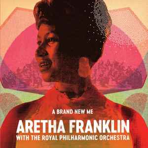 Image of Front Cover of LP - EX/EX - ARETHA FRANKLIN WITH THE ROYAL PHILHARMONIC ORCHESTRA, A Brand New Me (Rhino Records; 081227942366, Europe 2017, Inner), ,  - 4226366E