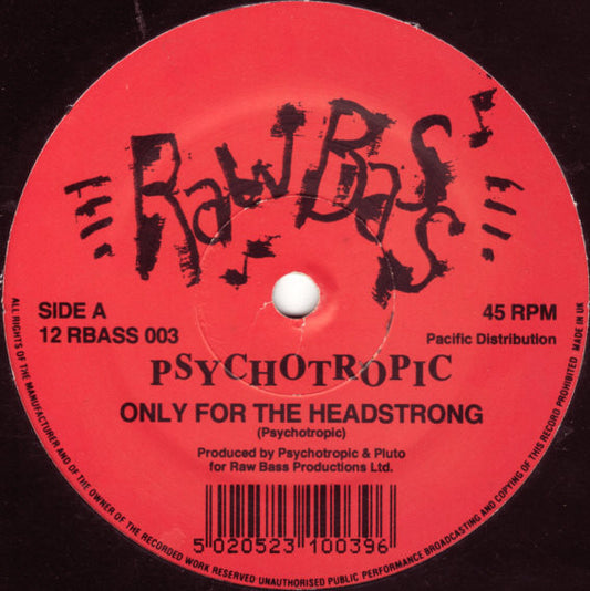 Image of Front Cover of 12" EP - /G+ - PSYCHOTROPIC, Only For The Headstrong / Out Of Your HEad Mix (Raw Bass; 12 RBASS 003, UK 1990), Light Marks only.,  - 2526421E