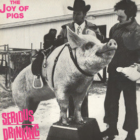 Image of Front Cover of 2023159E: LP - SERIOUS DRINKING, The Joy Of Pigs (Rebel Rec. ; Re-Nr. 001, Germany 1984) Strong VG+ Throughout  VG+/VG+