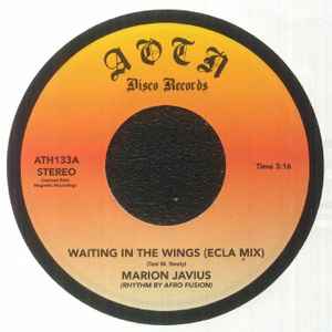 Image of Front Cover of 7" - /EX - MARION JAVIUS, Waiting In The Wings (Ecla Mix) / Waiting In The Wings (Athens Of The North; ATH133, UK 2023 Reissue, Limited Edition), ,  - 1326104E