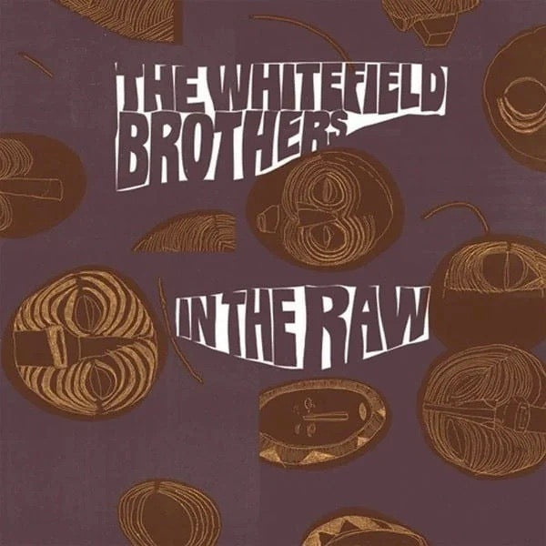 Image of Front Cover of 2133110E: LP - THE WHITEFIELD BROTHERS, In The Raw (Now-Again Records; NA 5039, US 2023 Reissue)   NEW/NEW