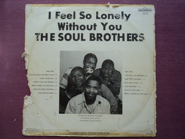 Image of Back Cover of 2313401C: LP - SOUL BROTHERS, I Feel Lonely Without You (Masterpiece ; LMS 530, South Africa 1977, Laminated Sleeve) Small corner bump on sleeve. Label printed off-centre  VG+/VG+