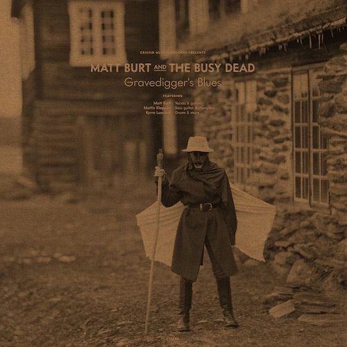 Image of Front Cover of 2633061E: LP - MATT BURT AND THE BUSY DEAD, Gravedigger's Blues (Crispin Glover Records; DEAD1CGR123, Norway 2023, Inner & Insert, Smokey Clear Vinyl, + CD)   NEW/NEW