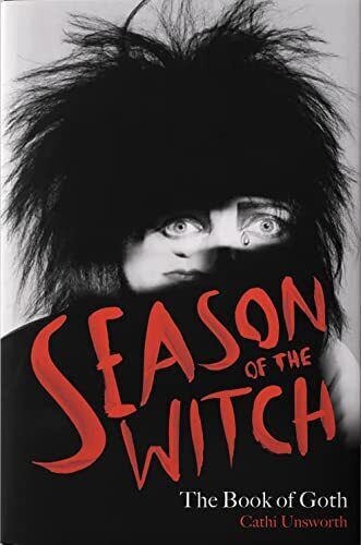 Image of Front Cover of Book - VG+/EX - CATHI UNSWORTH, Season of the Witch - The Book of Goth (Nine Eight Books; , Europe 2023, Hardback), ,  - 1136205E
