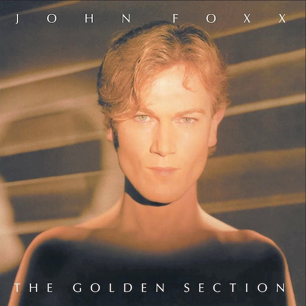 Image of Front Cover of 3033048E: LP - JOHN FOXX, The Golden Section (Metamatic Records; META77LP, UK 2023 Reissue, Gatefold, Clear Vinyl)   NEW/NEW