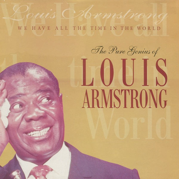 Image of Front Cover of LP - VG+/VG+ - LOUIS ARMSTRONG, The Pure Genius Of Louis Armstrong: We Have All The Time In The World (EMI Records Ltd.; 7243 8 31779 1 2, UK 1994), ,  - 1726141E