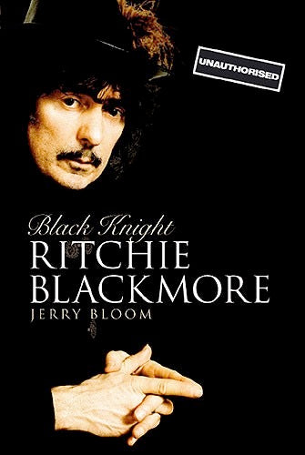 Image of Front Cover of 3223148E: Book - JERRY BLOOM, Black Knight: The Ritchie Blackmore Story (Omnibus Press; 9781846092664, US 2006, Hardback With Dust Jacket. Does NOT Have Unauthorised Sticker on Dust Jacket, Deep Purple, Rainbow) Dust Jacket Has Edge Wear and Small Splits at Corners  VG/VG+