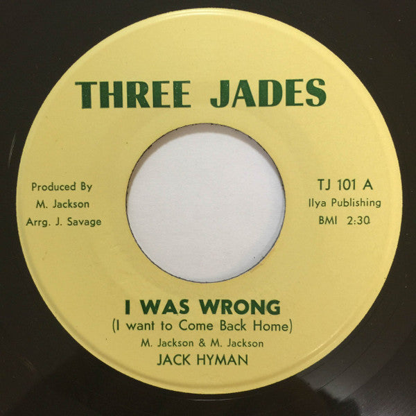 Image of Front Cover of 0754078S: 7" - JACK HYMAN, I Was Wrong / Instrumental (Three Jades; TJ 101, US 1970s, Plain sleeve) Lightest of marks.  /VG+