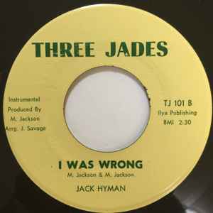 Image of Back Cover of 0754078S: 7" - JACK HYMAN, I Was Wrong / Instrumental (Three Jades; TJ 101, US 1970s, Plain sleeve) Lightest of marks.  /VG+