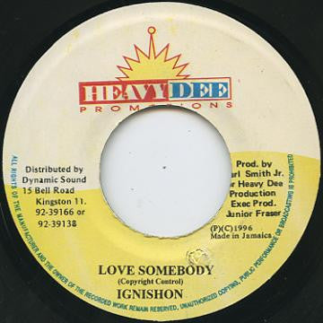 Image of Front Cover of 4215325C: 7" - IGNISHON, Love Somebody (Heavy Dee; , Jamaica 1996, The Jones Girls' Cover)   /VG+