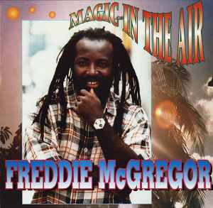 Image of Front Cover of 3323147E: LP - FREDDIE MCGREGOR, Magic In The Air (Big Ship; BSLP 5, UK 1995) Conservative grading, nice copy.  VG/VG