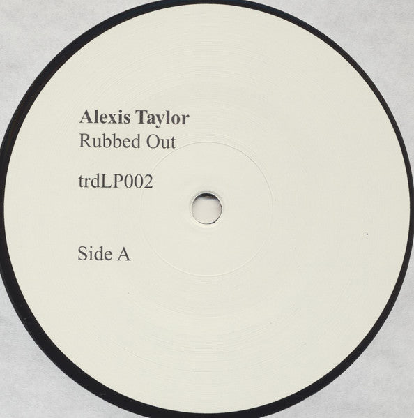 Image of Label of 3433113E: LP - ALEXIS TAYLOR, Rubbed Out (Treader; TRDLP002,  2018, Laminated Flipback Sleeve)   NEW/NEW