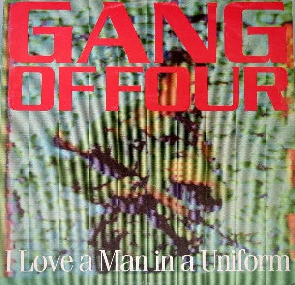 Image of Front Cover of 2614106C: 12" - GANG OF FOUR, I Love A Man In A Uniform (EMI; 12EMI 5299, UK 1982, Picture Sleeve) Lots of very light marks, sounds fine.  VG+/G+