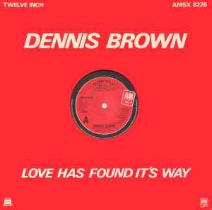Image of Front Cover of 12" - G+/VG+ - DENNIS BROWN, Love Has Found Its Way/ Why baby Why/ I Couldn't Stand Losing You (A&M Records; AMSX 8226, UK 1982, Company Sleeve), ,  - 2646143S