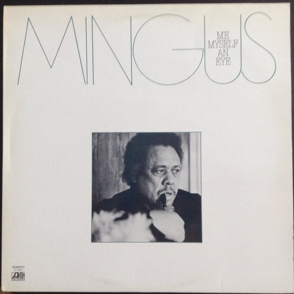 Image of Front Cover of LP - VG+/VG - CHARLES MINGUS, Me Myself An Eye (Atlantic Orange & Green - With W Logo On Label Rim; K50571, UK 1979, Inner), ,  - 3026026E
