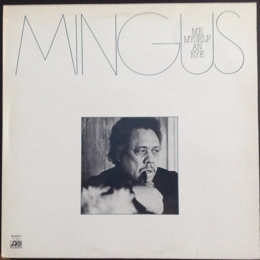 Image of Front Cover of LP - VG+/VG - CHARLES MINGUS, Me Myself An Eye (Atlantic Orange & Green - With W Logo On Label Rim; K50571, UK 1979, Inner), ,  - 3026026E