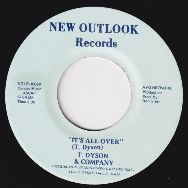 Image of Front Cover of 3853095S: 7" - T. DYSON & COMPANY, It s All Over / First Time (New Outlook Records; NOLR-1002, US 1970s) Shiny clean, strong VG+/EX copy. Rare.  /VG+