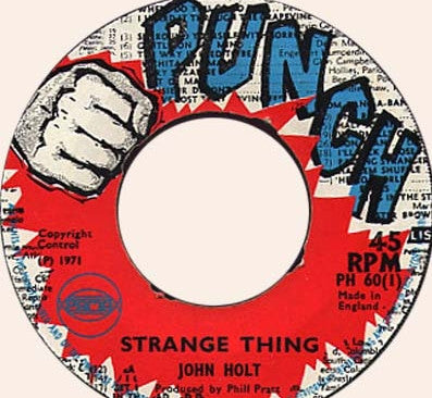 Image of Front Cover of 3953034S: 7" - JOHN HOLT / WINSTON WRIGHT, Strange Thing / Want Money (Punch; PH 60, UK 1971) No Center, writing on label.  /G