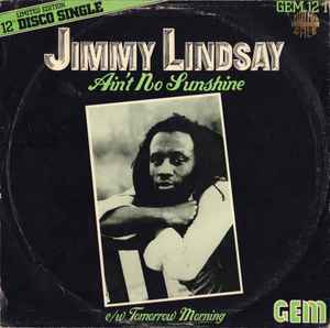 Image of Back Cover of 12" - VG/G+ - JIMMY LINDSAY, Ain't No Sunshine / Tomorrow Morning (GEM; GEM12 1, UK 1979, Picture sleeve), Light Marks only.,  - 2416612C