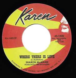 Image of Front Cover of 4253077S: 7" - SHARON MCMANN, Where There Is Love / I Have No Choice (Karen Records; 45-1530, UK 2018, Plain sleeve) Excellent condition.   /EX